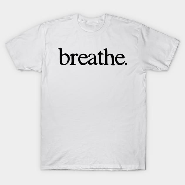 Breathe Minimal T-Shirt by theoddstreet